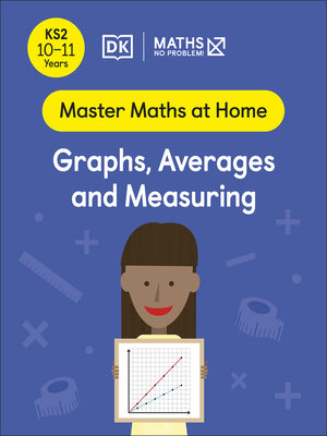 Maths — No Problem! Graphs, Averages and Measuring, Ages 10-11 (Key Stage 2) - ebook
